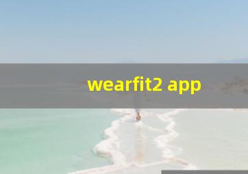 wearfit2 app